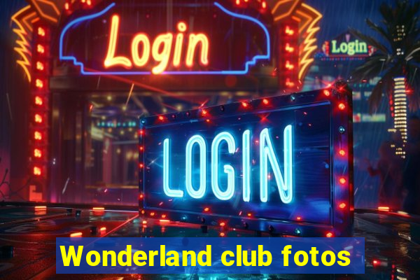 Wonderland club fotos